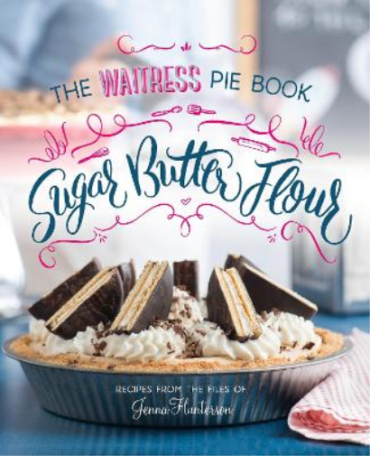 Jenna Hunterson Sugar, Butter, Flour (Copertina rigida)
