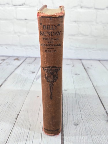 "Billy" Sunday The Man & His Message By William T Ellis 1914 Hardcover VGC! - Picture 3 of 12