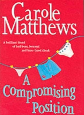 A Compromising Position By Carole Matthews. 9780747269748