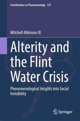 Alterity and the Flint Water Crisis by Mitchell Atkinson III - 9783031407758