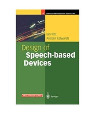 Design of Speech-based Devices: A Practical Guide: A Practical Guide, Alistair E