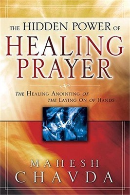 The Hidden Power of Healing Prayer (Paperback or Softback)