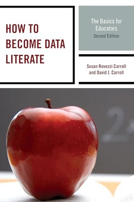 How to Become Data Literate: The Basics for Educators - Carroll, Susan Rovezzi