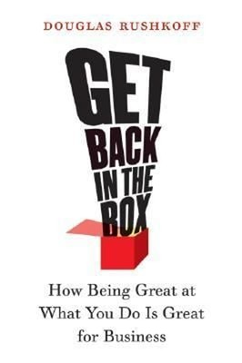 Get Back in the Box : How Being Great at What You Do Is Great for
