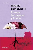El Amor Las Mujeres Y La Vida, Mario Benedetti