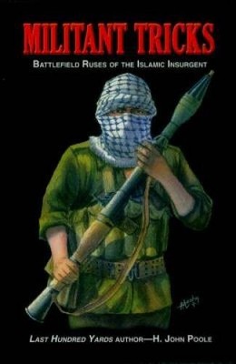 Militant Tricks: Battlefield Ruses of the Islamic Insurgent - VERY GOOD