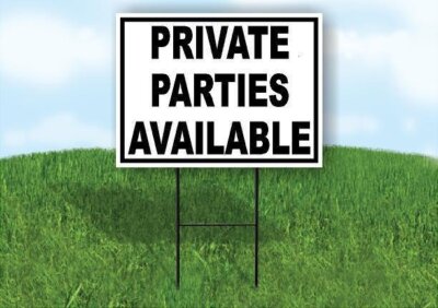 PRIVATE PARTIES AVAILABLE BLACK 18 in x 24 in Yard Sign Road Sign with Stand
