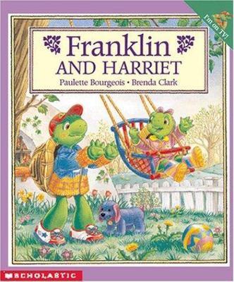 Franklin and Harriet by Paulette Bourgeois