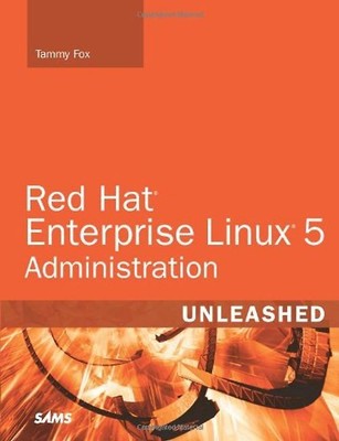 Red Hat Enterprise Linux 5 Administration Unleashed - Tammy Fox