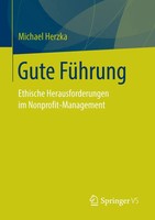 Gute FüHrung Ethische Herausforderungen Im Nonprofit-Management Michael Herzka