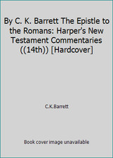 By C. K. Barrett The Epistle to the Romans: Harper's New Testament...