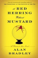 A Red Herring Without Mustard: A Flavia de Luce Novel , Bradley, Alan