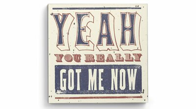''YEAH YOU REALLY GOT ME NOW'' Leinwand Wandbild Songtext auf Holzrahmen 30 x 30