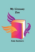 My Literary Zoo Kate Sanborn Taschenbuch Englisch 2024 Alpha Edition