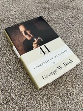 41: A Portrait of My Father by George W. Bush (2014, Hardcover)