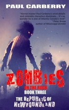 Zombies on the Rock: The Republic of Newfoundland by Carberry, Paul [Paperback]