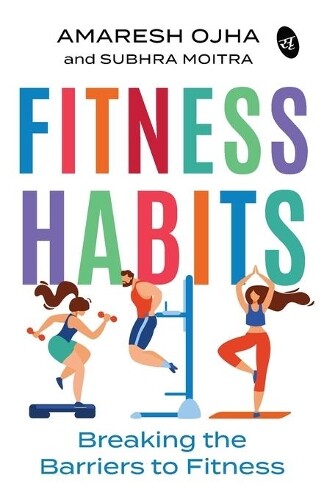 Subhra Moitra Amaresh Ojha Fitness Habits (taschenbuch) (us Import)