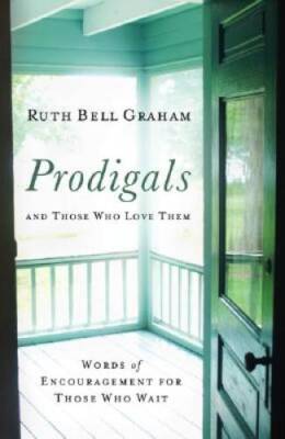 Prodigals and Those Who Love Them: Words of Encouragement for Th - VERY GOOD