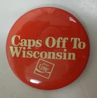 Vintage Enjoy Coke Caps Off To Wisconsin  3" Pinback Button Coca Cola