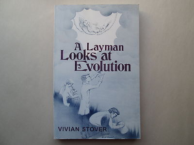 A LAYMAN LOOKS AT EVOLUTION by Vivian Stover 1978 pb SIGNED Divine Creation 