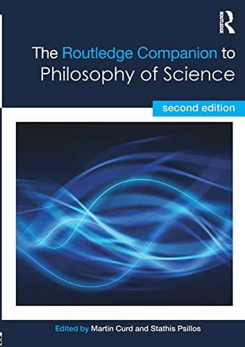 The Routledge Companion to Philosophy of Science (Routledge Phil