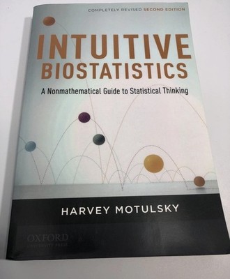 Intuitive Biostatistics:A Nonmathematical Guide to Statistical Thinking Motulsky