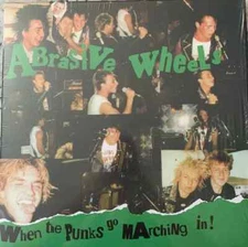 Abrasive Wheels - When The Punks Go Marching In LP Vinyl Exclusive Splatter UK82