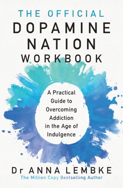 The Official Dopamine Nation Workbook A Practical Guide to Over | Lembke Dr Anna - Image 12