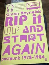 Rip it Up and Start Again: Postpunk 1978-1984 by Reynolds, Simon Paperback Book