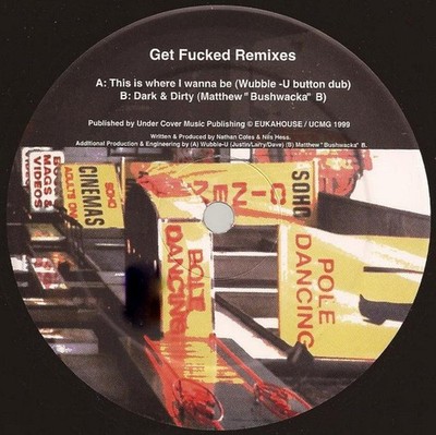 Get Fucked - Get Fucked Remixes - UK 12'' Vinyl - 1999 - Eukahouse