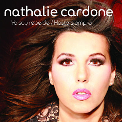 Nathalie Cardone Ich bin ein Rebell / Bis immer ! - CD
