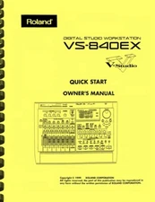 Roland VS-840EX Digital Studio Workstation Quick Start OWNER'S MANUAL