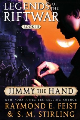 Jimmy the Hand: Legends of the Riftwar: Book 3   An Epic Fantasy with Magi...