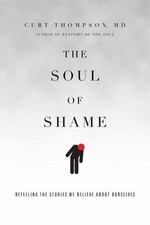 The Soul of Shame: Retelling the Stories We Believe About Ourselves, Thompson, C