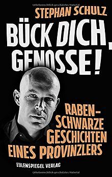 Bück dich, Genosse! Rabenschwarze Geschichten eines... | Buch | Zustand sehr gut