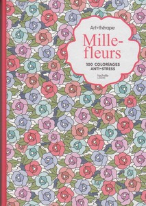 Details About Art Therapie Thousand Flowers 100 Scrap Booking Anti Stress Coloring Hachette Show Original Title
