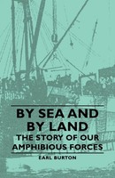 Earl Burton | By Sea And By Land - The Story Of Our Amphibious Forces | Buch