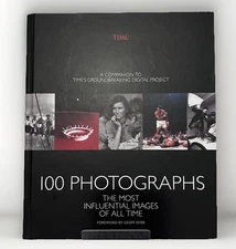 Time 100 Photographs The Most Influential Images Of All Time Hardcover