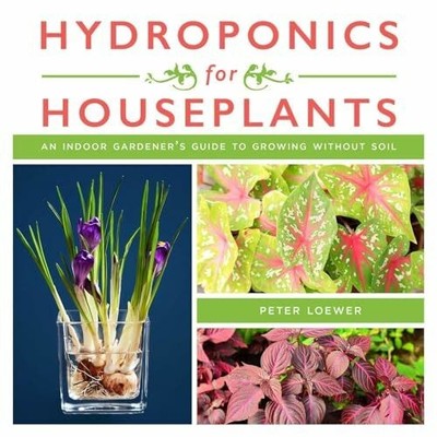 Hydroponics for Houseplants: An Indoor Gardener's Guide to Buch Skyhorse