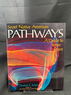 Secret Native American Pathways by Thomas E. Mails