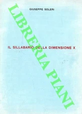 SOLERI Giuseppe - Il sillabario della dimensione X.