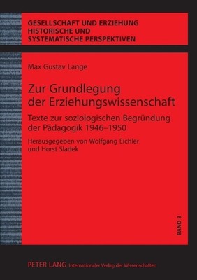 Zur Grundlegung der Erziehungswissenschaft: Texte zur soziologischen Begruendung