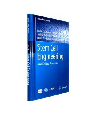 Stem Cell Engineering: A WTEC Global Assessment: A WTEC Global Assessment