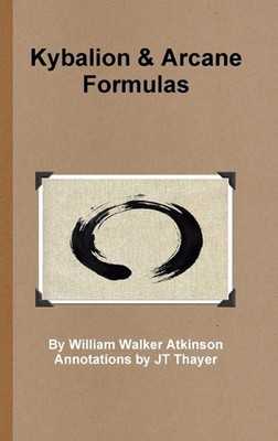 Kybalion - Arcane Formulas by Jt Thayer Hardcover Book