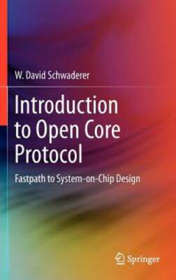 Introduction to Open Core Protocol: Fastpath to System-On-Chip Design: New