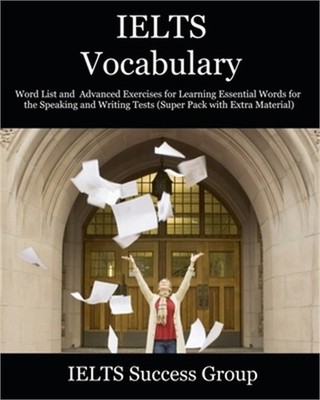IELTS Vocabulary: Word List and Advanced Exercises for Learning Essential Words