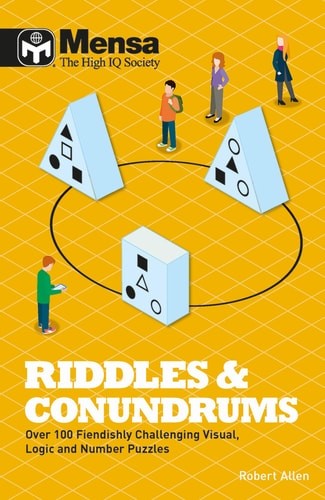 Mensa - Riddles & Conundrums: Over 100 visual, logic and number puzzles, Allen,
