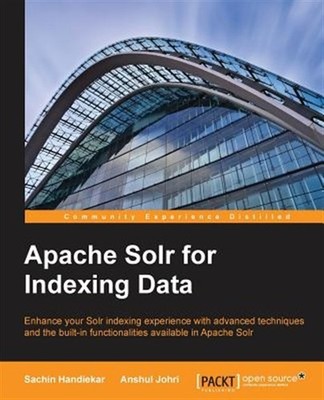 Apache Solr for Indexing Data, Paperback by Handiekar, Sachin; Johri, Anshul,...