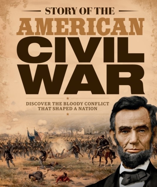 Story of the American Civil War by Future Publishing (Hardback Book)