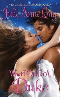 What I Did For a Duke: Pennyroyal Green Series By Long, Julie Anne - VERY GOOD